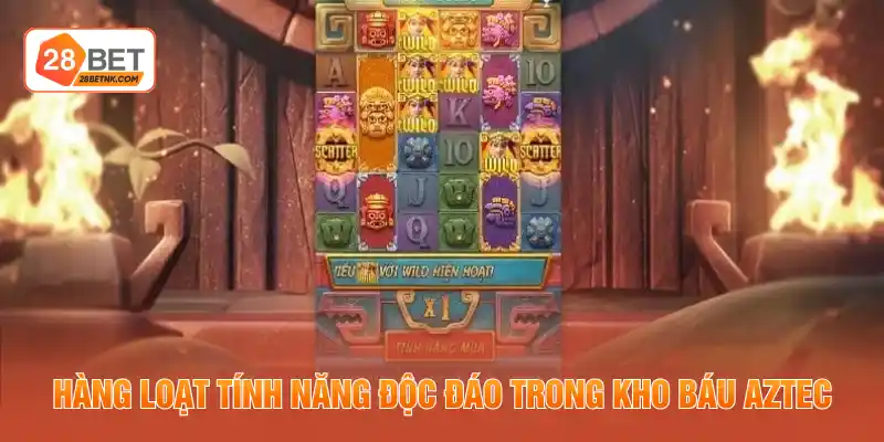 Hàng loạt tính năng độc đáo trong kho báu Aztec