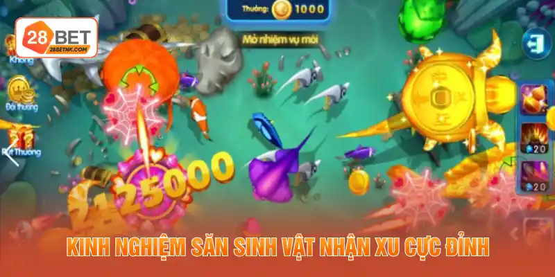 Kinh nghiệm săn sinh vật nhận xu cực đỉnh