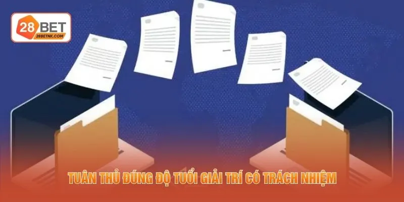 Tuân thủ đúng độ tuổi giải trí có trách nhiệm